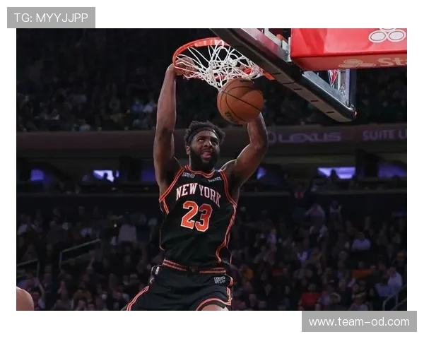 米切尔·罗宾逊无球顺下效率提升，内线终结改变尼克斯攻防节奏